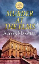 Murder at the Elms: A Gilded Newport Mystery