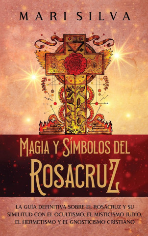 Magia y símbolos del Rosacruz