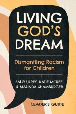 Living God's Dream, Leader Guide: Dismantling Racism for Children