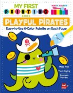 My First Painting Book: Pirates: Easy-To-Use 6-Color Palette on Each Page