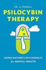 UNDERSTANDING PSILOCYBIN THERAPY