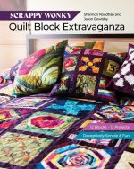 Scrappy Wonky Quilt Block Extravaganza: 10 Projects from 12 Quilt Block Patterns