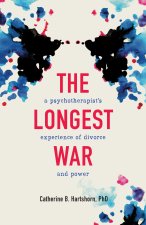 The Longest War: A Psychotherapist's Experience of Divorce and Power