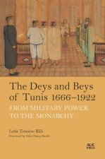 The Deys and Beys of Tunis, 1666-1922: From Military Power to the Monarchy