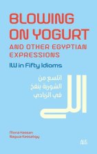 Playing with Fire and Other Egyptian Expressions: ILLI in Fifty Idioms