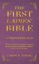 The First Ladies' Bible: Proverbs 31