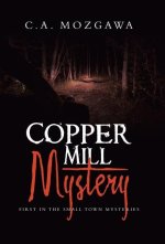 Copper Mill Mystery: First in the small town mysteries