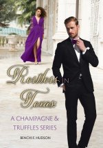 Restless in Texas: A Champagne & Truffles Series