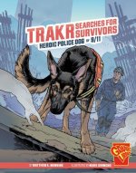 Trakr Searches for Survivors: Heroic Police Dog of 9/11