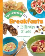 Eye-Opening Breakfasts in 15 Minutes or Less
