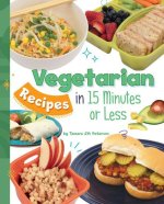Vegetarian Recipes in 15 Minutes or Less