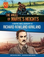 The Angel of Marye's Heights: A Graphic Novel Biography of Richard Rowland Kirkland