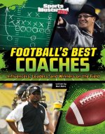 Football's Best Coaches: Influencers, Leaders, and Winners on the Field