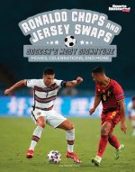 Ronaldo Chops and Jersey Swaps: Soccer's Most Signature Moves, Celebrations, and More