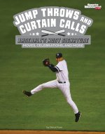 Jump Throws and Curtain Calls: Baseball's Most Signature Moves, Celebrations, and More