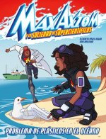 Problema de Plásticos En El Océano: Una Aventura de Max Axiom, Súpercientífico