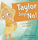 Taylor Says No!