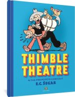 Thimble Theatre & the Pre-Popeye Comics of E.C. Segar: Revised and Expanded
