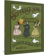 Suffrage Song: The Haunted History of Gender, Race and Voting Rights in the U.S.