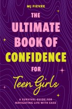 The Ultimate Book of Confidence for Teen Girls