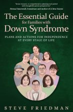The Essential Guide for Families with Down Syndrome: Plans and Actions for Independence at Every Stage of Life