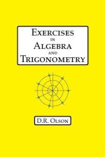 Exercises in Algebra and Trigonometry
