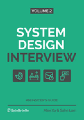 System Design Interview - An Insider's Guide: Volume 2