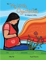 My Little Ogichidaa: An Indigenous Lullaby