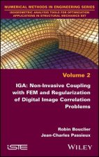 Iga: Non-Invasive Coupling with Fem and Regularization of Digital Image Correlation Problems, Volume 2