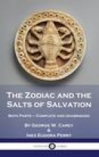 The Zodiac and the Salts of Salvation: Both Parts - Complete and Unabridged