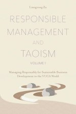 Responsible Management and Taoism, Volume 1 – Managing Responsibly for Sustainable Business Development in the VUCA World