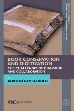 Book Conservation and Digitization – The Challenges of Dialogue and Collaboration