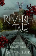 Reverie Tale: Borderlands and Transience