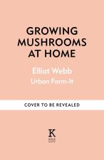 GROWING MUSHROOMS AT HOME