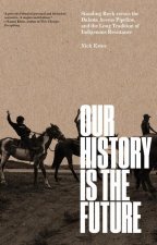 OUR HIST IS THE FUTURE