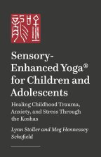 Sensory-Enhanced Yoga (R) for Children and Adolescents