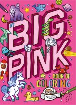 My Big Pink Book of Coloring: With Over 90 Coloring Pages