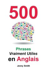500 Phrases Vraiment Utiles en Anglais