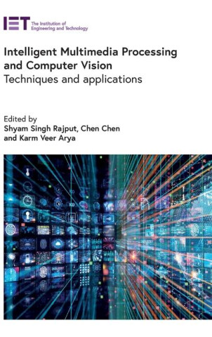 Intelligent Multimedia Processing and Computer Vision: Techniques and Applications
