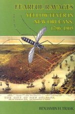 Fearful Ravages: Yellow Fever in New Orleans, 1796-1905