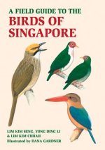 A Field Guide to the Birds of Singapore