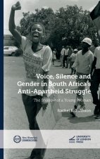 Women's Voices and Historical Silences in South Africa: Young Women and Youth Activism in the Anti-Apartheid Struggle