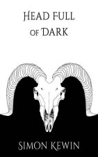Head Full of Dark: the third story of His Majesty's Office of the Witchfinder General, protecting the public from the unnatural since 164