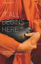 It All Begins Here: Heart Teachings from Bhikkhuni Dhammananda