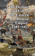 The Decline and Fall of the Eastern Roman Empire