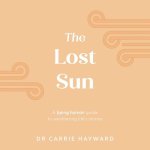The Lost Sun: A Being Human Guide to Weathering Life's Storms