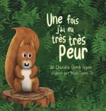 Une fois, j'ai eu tr?s tr?s peur