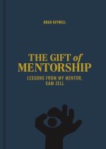 The Gift of Mentorship: Lessons from My Mentor, Sam Zell