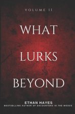 What Lurks Beyond: Volume 11