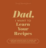Dad, I Want to Learn Your Recipes